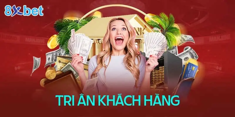 Giới thiệu về chương trình tri ân khách hàng tại 8XBet